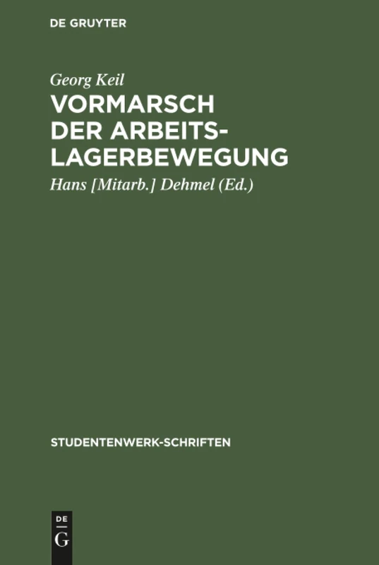 Vormarsch der Arbeitslagerbewegung: Geschichte Und Erfahrung Der Arbeitslagerbewegung Für Arbeiter, Bauern, Studenten 1925-1932: 6 (Studentenwerk-Schriften) - Image 1