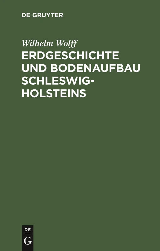 Erdgeschichte Und Bodenaufbau Schleswig-Holsteins: Unter Berücksichtigung Des Nordhannoverschen Nachbargebietes