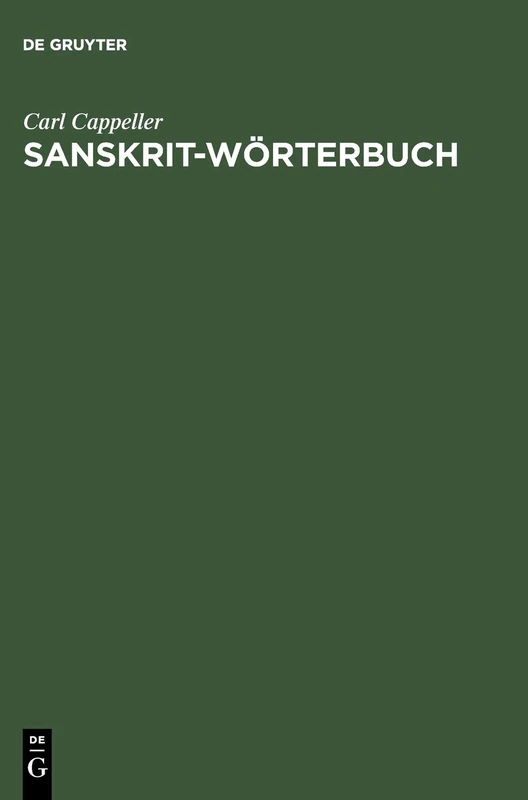 Sanskrit-Wörterbuch: Nach Den Petersburger Wörterbuechern Bearbeitet