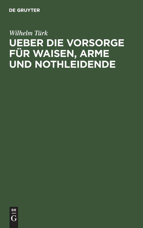 Ueber Die Vorsorge Für Waisen, Arme Und Nothleidende: Zum Besten Der Waisen Aus Der Provinz Brandenburg, Deren Väter Den Befreiungskrieg Mitgemacht ... Zu Klein-Glienicke Bei Potsdam Erzogen Werden