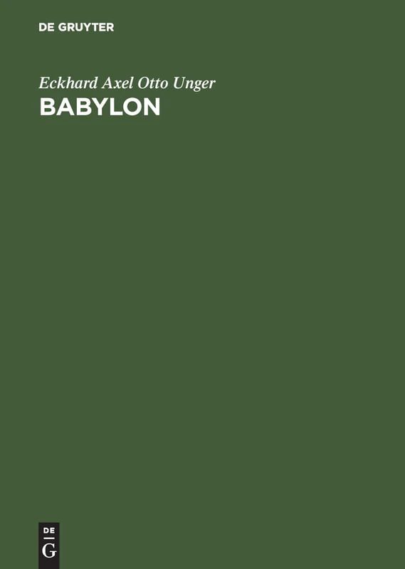 Babylon: Die Heilige Stadt Nach Der Beschreibung Der Babylonier