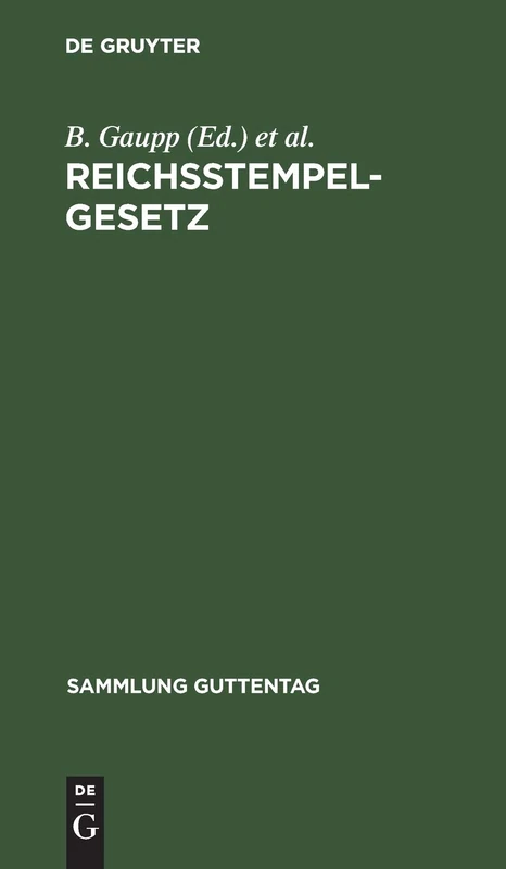 Reichsstempelgesetz: Börsengesetz Vom 27.4.1894 Mit Den Ausführungs-Vorschriften, Einem Ausz. Aus Den Gesetz-Materialien Und Den Entscheidungen Der ... Und Registern: 18 (Sammlung Guttentag) - Image 1