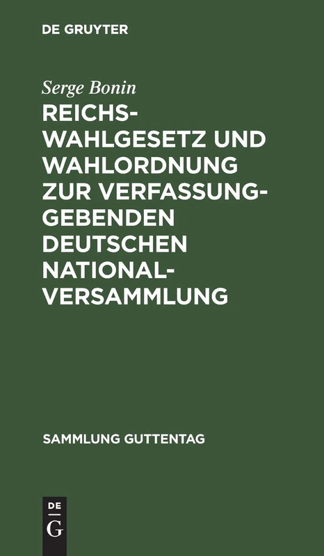 Reichswahlgesetz Und Wahlordnung Zur Verfassunggebenden Deutschen Nationalversammlung: Verordnungen Vom 30. November 1918. Textausgabe Mit ... Wahlkreiseinteilung: 135 (Sammlung Guttentag)