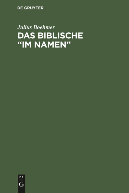 Das Biblische "im Namen": Eine Sprachwissenschaftliche Untersuchung Über Das Hebräische Be-Sem Und Seine Griechischen Äquivalente (Im Besonderen Hinblick Auf Den Taufbefehl Matth. 28,19) - Image 1
