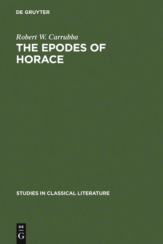 The epodes of Horace: a study in poetic arrangement: 9 (Studies in Classical Literature, 9)