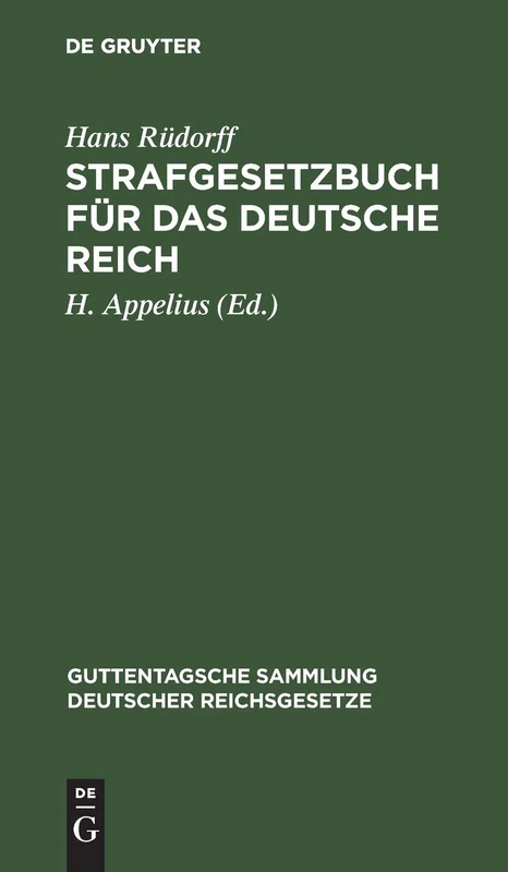 Strafgesetzbuch Für Das Deutsche Reich: Nebst Den Gebräuchlichsten Reichs-Strafgesetzen: Presse, Personenstand, Nahrungsmittel, Kranken-, Unfall-, ... Sammlung Deutscher Reichsgesetze)