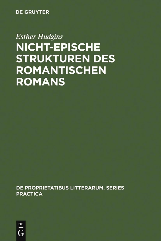 Nicht-epische Strukturen des romantischen Romans: 101 (de Proprietatibus Litterarum. Series Practica)