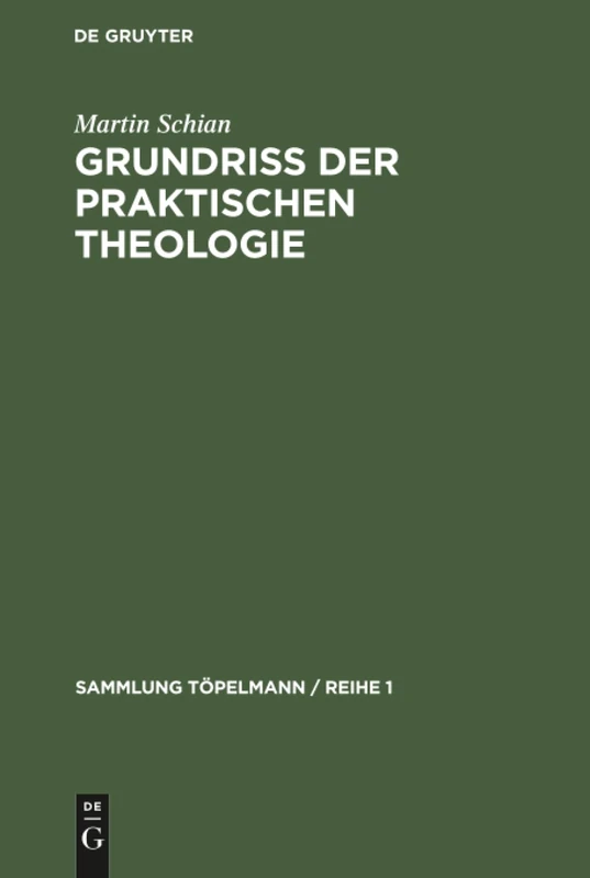 Grundriß der praktischen Theologie: 6 (Sammlung Töpelmann / Reihe 1)