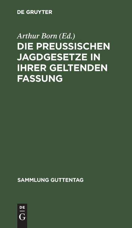 Die Preußischen Jagdgesetze in Ihrer Geltenden Fassung: 63 (Sammlung Guttentag)