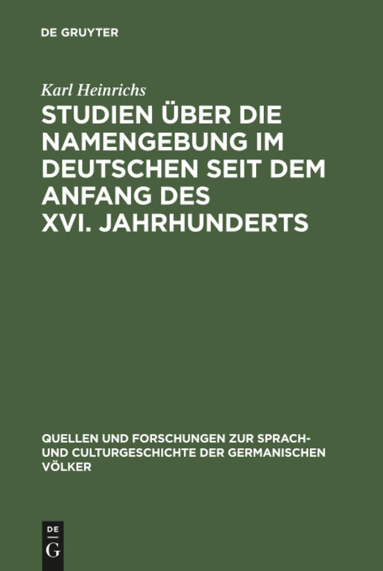 Studien über die Namengebung im Deutschen seit dem Anfang des XVI. Jahrhunderts: 102 (Quellen Und Forschungen Zur Sprach- Und Culturgeschichte der)