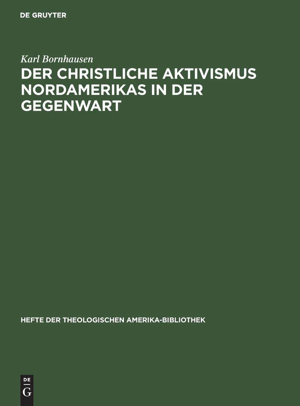 Der Christliche Aktivismus Nordamerikas in Der Gegenwart: 2 (Hefte Der Theologischen Amerika-Bibliothek)