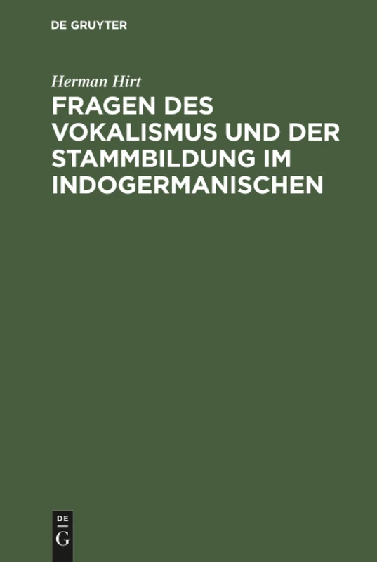 Fragen des Vokalismus und der Stammbildung im Indogermanischen