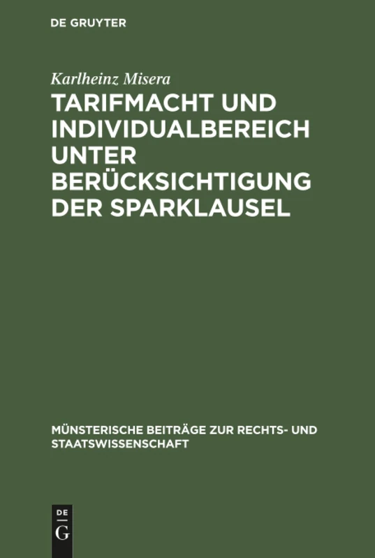 Tarifmacht und Individualbereich unter Berücksichtigung der Sparklausel: 13 (Münsterische Beiträge Zur Rechts- Und Staatswissenschaft)
