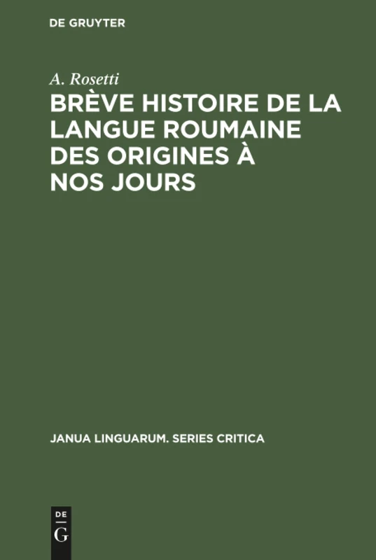 Brève histoire de la langue roumaine des origines à nos jours: 13 (Janua Linguarum. Series Critica)