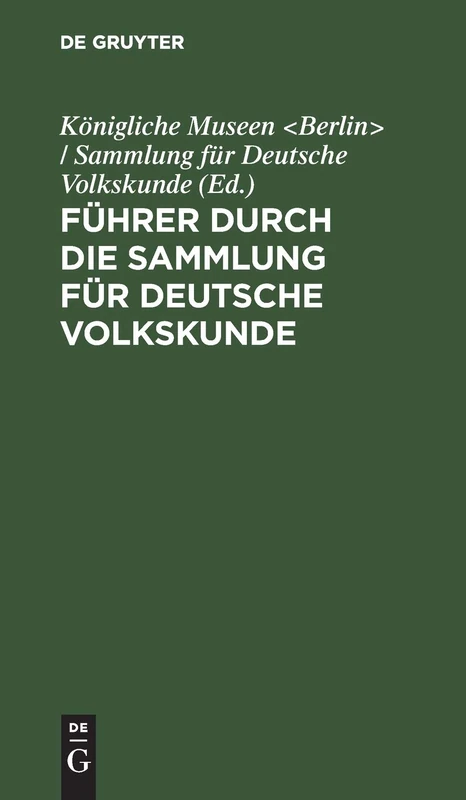 Führer Durch Die Sammlung Für Deutsche Volkskunde: Klostergasse 36