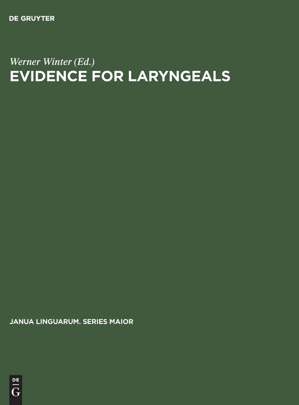 Evidence for laryngeals: 11 (Janua Linguarum. Series Maior, 11)