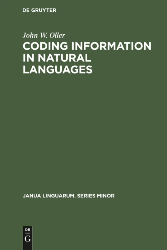 Coding information in natural languages: 123 (Janua Linguarum. Series Minor, 123)