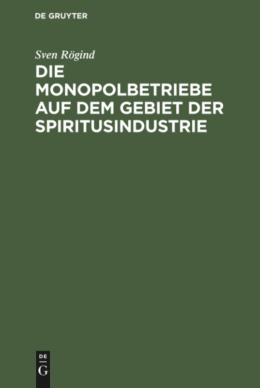Die Monopolbetriebe auf dem Gebiet der Spiritusindustrie: Eine Studie Über Die Organisation Und Die Ergebnisse Der Staatsmonopole Und Der Monopolisierten Betrieb - Image 1