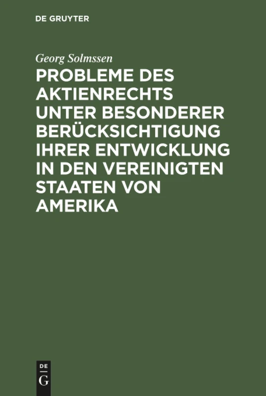 Probleme des Aktienrechts unter besonderer Berücksichtigung ihrer Entwicklung in den Vereinigten Staaten von Amerika