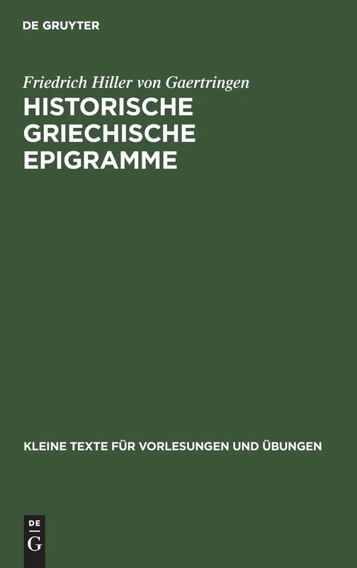 Historische Griechische Epigramme: 156 (Kleine Texte Für Vorlesungen Und Übungen)