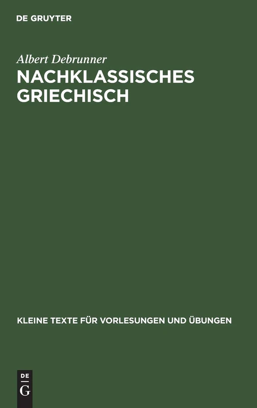 Nachklassisches Griechisch: 165 (Kleine Texte Für Vorlesungen Und Übungen)