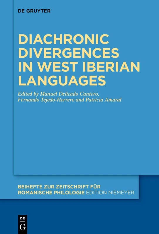 Diachronic divergences in West Iberian languages (Beihefte zur Zeitschrift fur Romanische Philologie, 505)