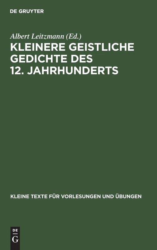 Kleinere Geistliche Gedichte Des 12. Jahrhunderts: 54 (Kleine Texte Für Vorlesungen Und Übungen)