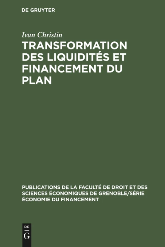 Transformation des liquidités et financement du plan: Contribution a l'analyse de l'expérience Française: 1 (Publications de la Faculté de Droit Et Des Sciences Économiq) - Image 1