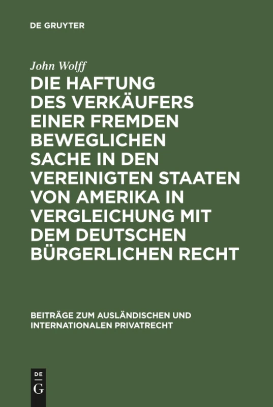Die Haftung des Verkäufers einer fremden beweglichen Sache in den Vereinigten Staaten von Amerika in Vergleichung mit dem deutschen bürgerlichen ... und internationalen Privatrecht, 2)