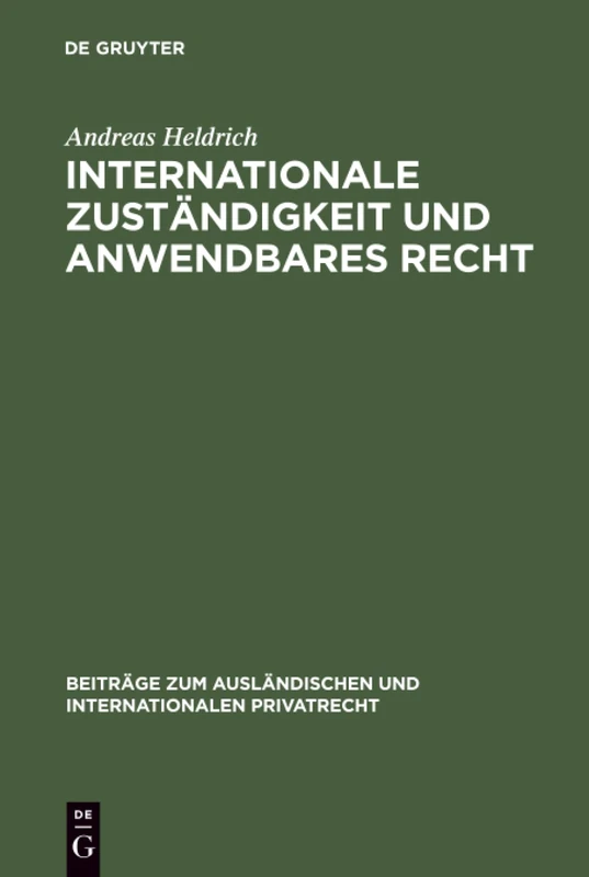 Internationale Zuständigkeit und anwendbares Recht: 36 (Beiträge Zum Ausländischen Und Internationalen Privatrecht)