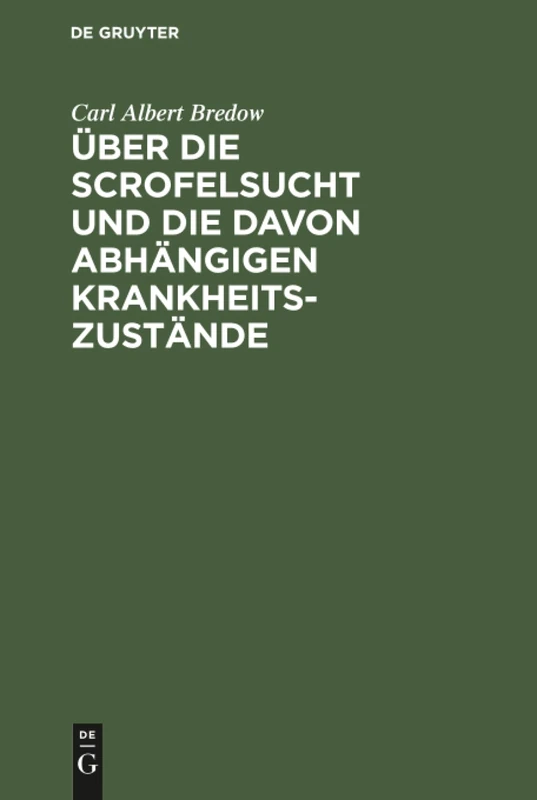 Über die Scrofelsucht und die davon abhängigen Krankheitszustände: Eine Praktische Abhandlung