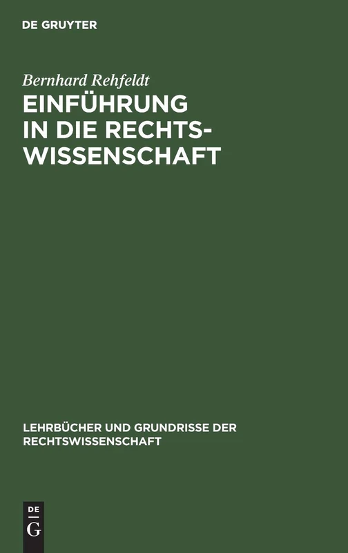 Einführung in die Rechtswissenschaft: Grundfragegen, Grundgedanken U. Zusammehange 2., Erg.augl - Lehrbucher Und Grundriss Der Rechtswissenschaft 9
