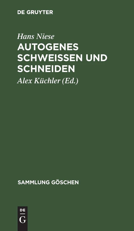 Autogenes Schweißen und Schneiden: 499 (Sammlung Göschen)