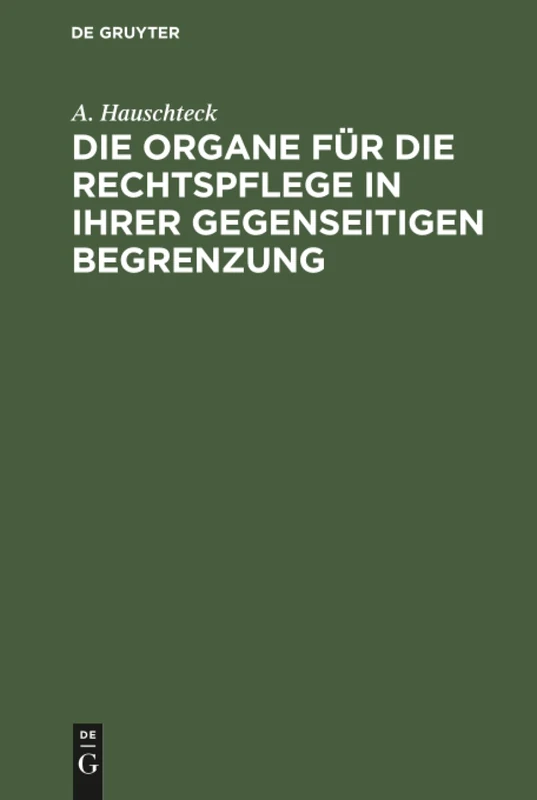 Die Organe für die Rechtspflege in ihrer gegenseitigen Begrenzung: Systematisch Und, in Vergleichung Mit Der Preußischen Und Rhein-Preußischen ... Reform-Vorschlägen, Kritisch Dargestellt - Image 1