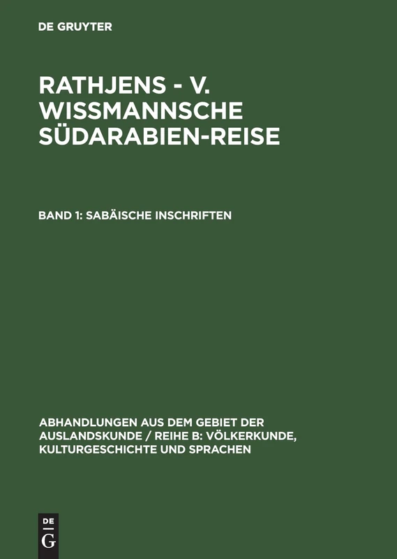Sabäische Inschriften: Sabäische Inschriften: 36 (Abhandlungen Aus Dem Gebiet der Auslandskunde / Reihe B: Völ) - Image 1