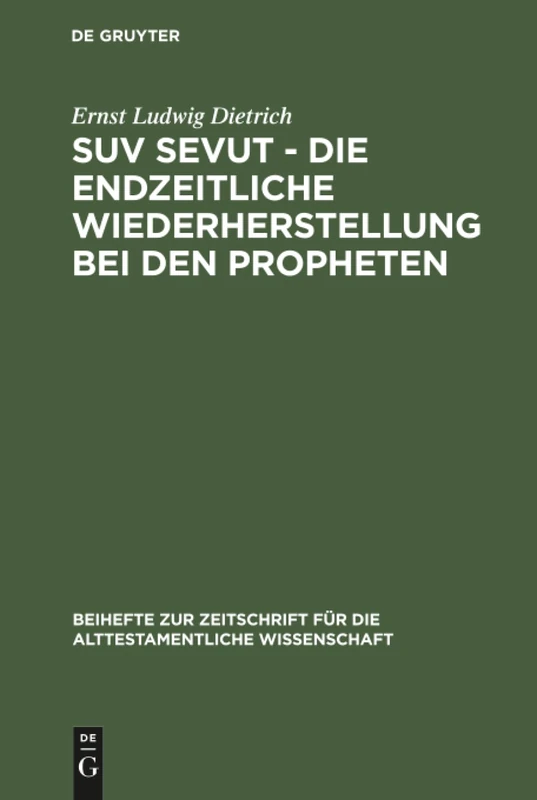 Suv sevut - die endzeitliche Wiederherstellung bei den Propheten: 40 (Beihefte Zur Zeitschrift Für die Alttestamentliche Wissensch)