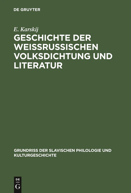 Geschichte der weissrussischen Volksdichtung und Literatur: 2 (Grundriß Der Slavischen Philologie Und Kulturgeschichte)