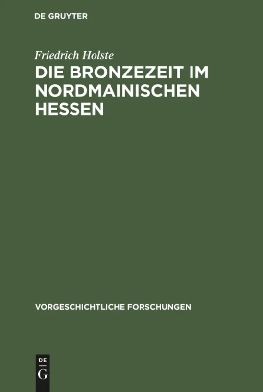 Die Bronzezeit im nordmainischen Hessen: 12 (Vorgeschichtliche Forschungen)