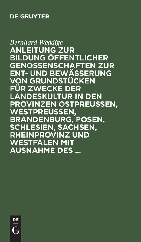 Anleitung zur Bildung öffentlicher Genossenschaften zur Ent- und Bewässerung von Grundstücken für Zwecke der Landeskultur in den Provinzen ... Wasserrechts für Jedermann - Image 1