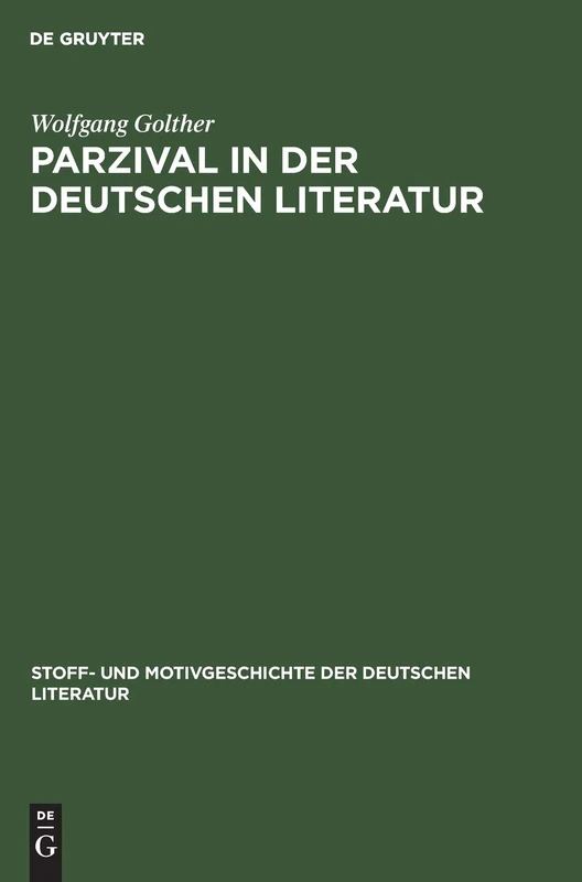 Parzival in Der Deutschen Literatur: 4 (Stoff- Und Motivgeschichte Der Deutschen Literatur)