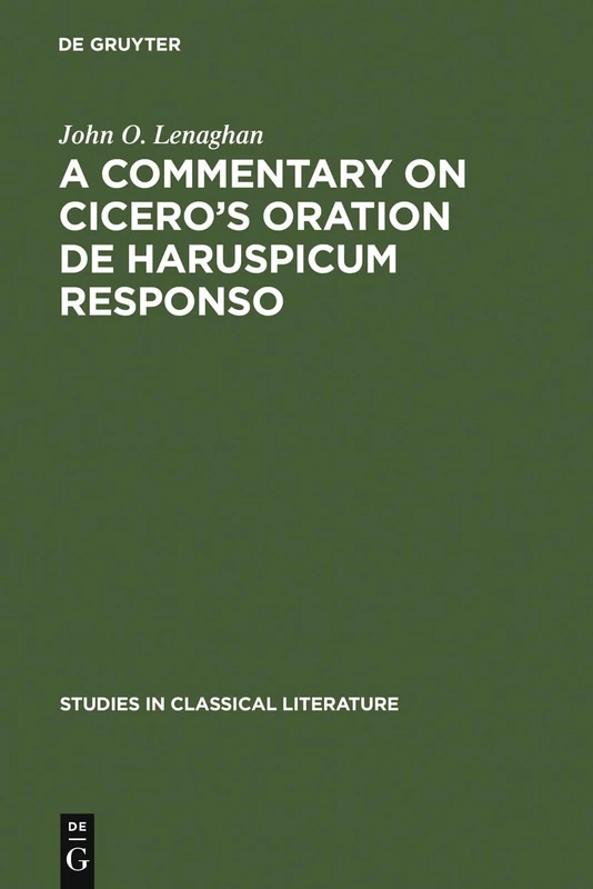 A commentary on Cicero's oration De haruspicum responso: 5 (Studies in Classical Literature, 5)