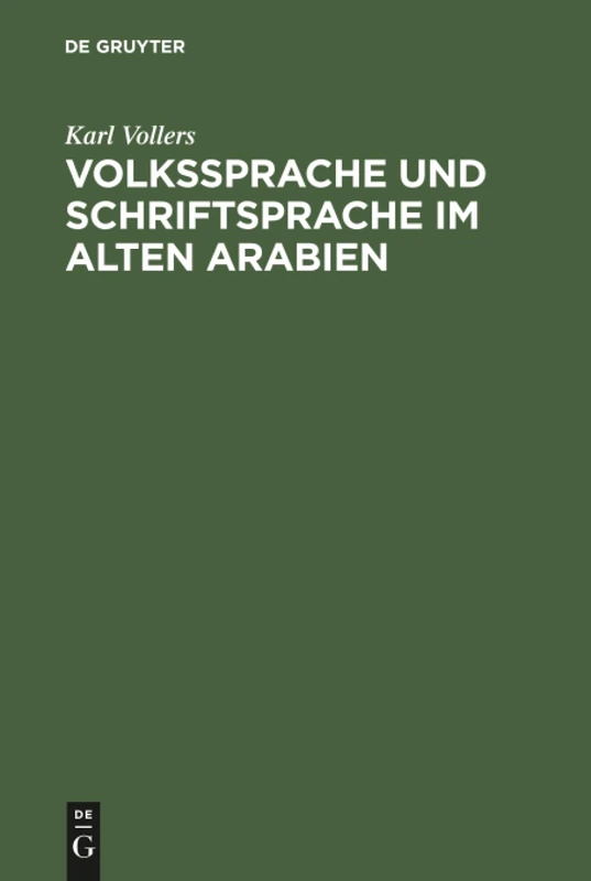 Volkssprache und Schriftsprache im alten Arabien