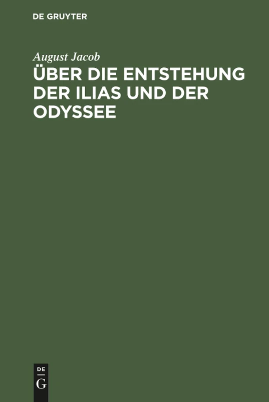 Über die Entstehung der Ilias und der Odyssee