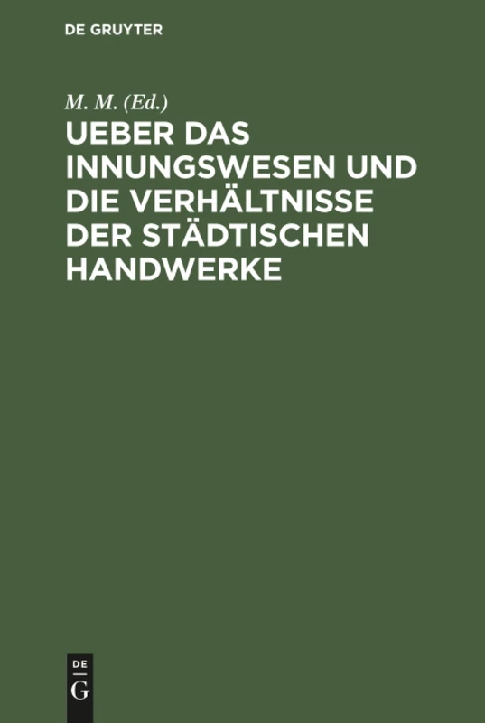 Ueber das Innungswesen und die Verhältnisse der städtischen Handwerke
