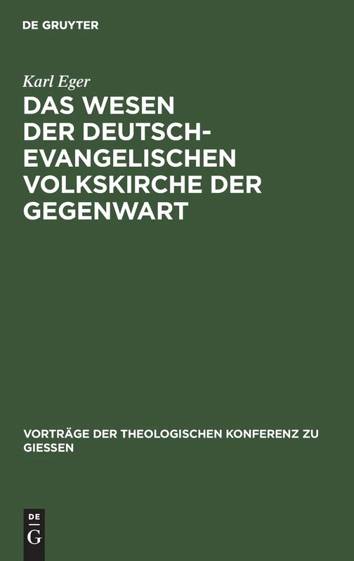 Das Wesen Der Deutsch-Evangelischen Volkskirche Der Gegenwart: 24 (Vorträge der Theologischen Konferenz Zu Giessen)