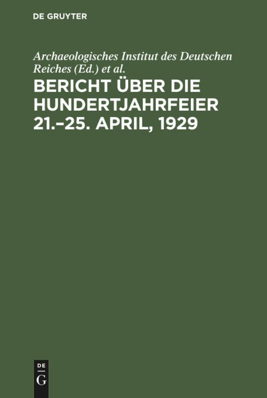 Bericht über die Hundertjahrfeier 21.-25. April, 1929