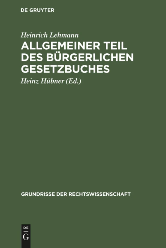 Allgemeiner Teil des Bürgerlichen Gesetzbuches: 1 (Grundrisse Der Rechtswissenschaft)