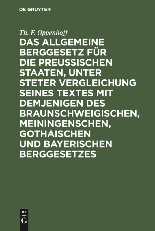 De Gruyter - Das Allgemeine Berggesetz fuer Preussische Staaten