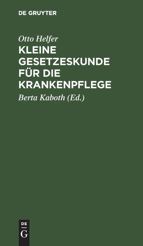 Kleine Gesetzeskunde Für Die Krankenpflege