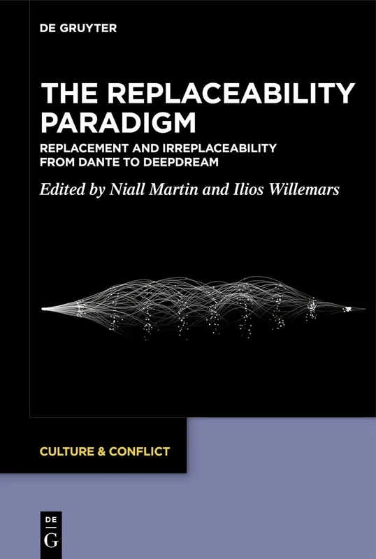The Replaceability Paradigm: Replacement and Irreplaceability from Dante to DeepDream: 26 (Culture & Conflict, 26) - Image 1